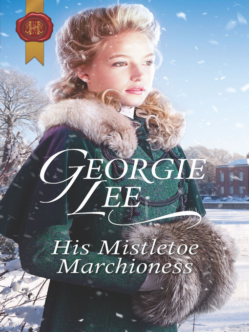 Title details for His Mistletoe Marchioness by Georgie Lee - Available